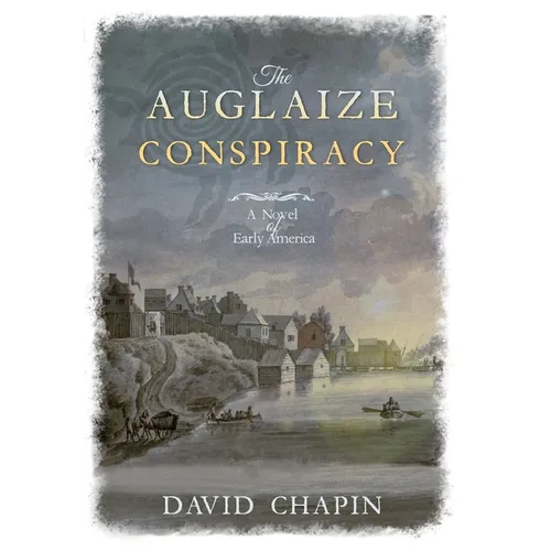 The Auglaize Conspiracy: A Novel of Early America