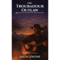 The Troubadour Outlaw