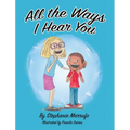 All the Ways I Hear You