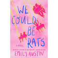 We Could Be Rats