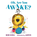Oh, Are You Awake?