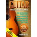 Guitar: Guitar Lessons For Beginners, Simple Guide Through Easy Techniques, How T