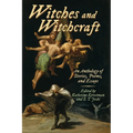 Witches and Witchcraft: An Anthology of Stories, Poems, and Essays