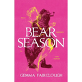 Bear Season: On the Disappearance of Jade Hunter by Carla G Young