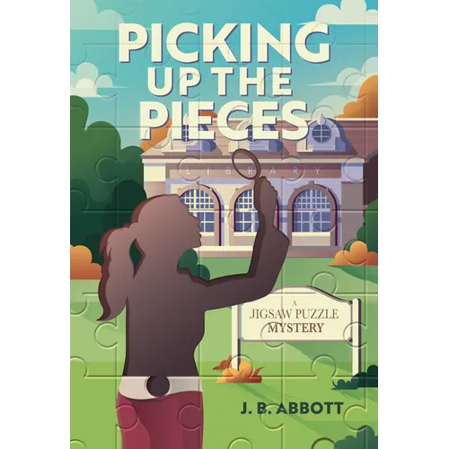 Picking Up the Pieces: A Jigsaw Puzzle Mystery