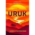 Uruk: A Novel of the First City