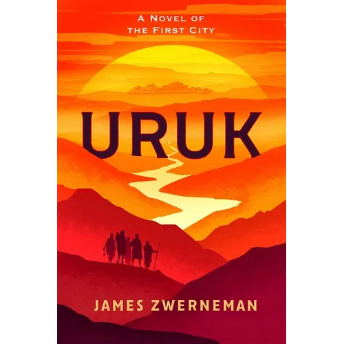 Uruk: A Novel of the First City