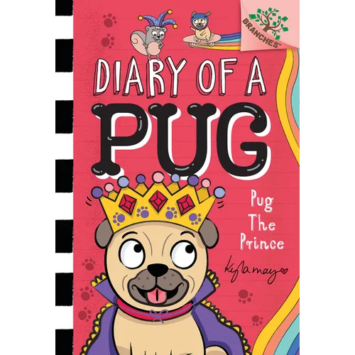 Pug the Prince: A Branches Book (Diary of a Pug #9)