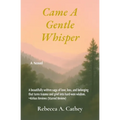 Came A Gentle Whisper