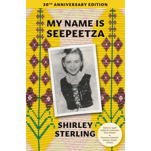 My Name Is Seepeetza: 30th Anniversary Edition