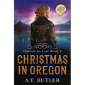 Christmas in Oregon: Historical Women's Fiction Saga Large Print