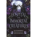 Hospital for Immortal Creatures: A slow-burn mystery romantasy