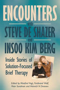 Encounters with Steve de Shazer and Insoo Kim Berg: Inside Stories of Solution-Focused Brief Therapy - Paperback