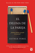 El Dilema de la Pareja ¿Estamos Hechos a Prueba de Amoríos? / The State of Affairs: Rethinking Infidelity - Paperback