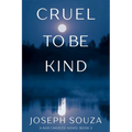 Cruel to Be Kind: A Bad Choices Novel