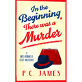 In the Beginning, There Was a Murder: A Cozy Historical Mystery That Will Keep You Guessing to the Last Page