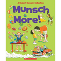 Munsch More!: A Robert Munsch Collection