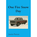One Fire Snow Day