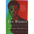 Les Blancs: The Collected Last Plays: The Drinking Gourd/What Use Are Flowers?