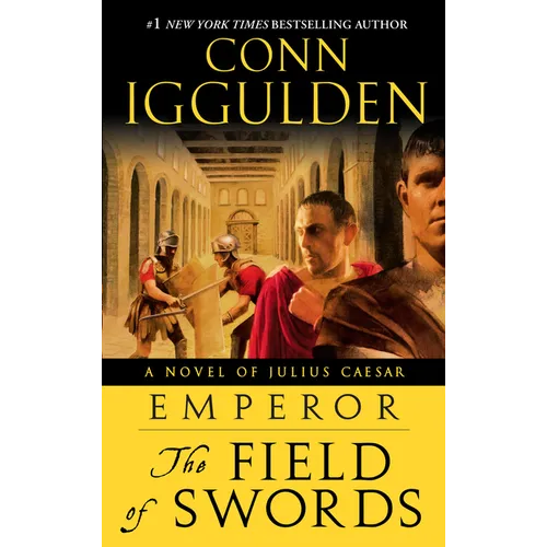 Emperor: The Field of Swords: A Roman Empire Novel