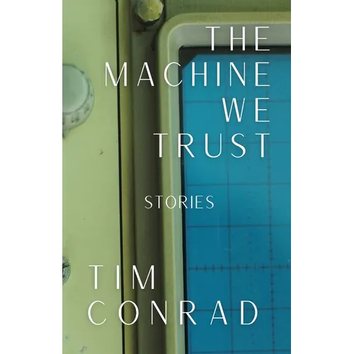 The Machine We Trust: Stories