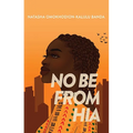 No Be from Hia