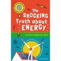 The Shocking Truth about Energy: ... and How It Shapes Our World