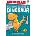 Nothing Scares a Dinosaur: Ready-To-Read Level 1