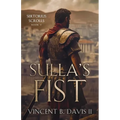 Sulla's Fist: A Novel of the Roman Legion
