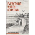 Everything Worth Counting: A Mother and Son's Journey Beyond the Iron Curtain