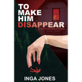 To Make Him Disappear