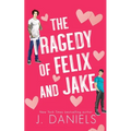 The Tragedy of Felix & Jake (Special Edition): A Grumpy Sunshine MM Romance
