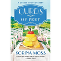 Curds of Prey: A Cheese Shop Mystery