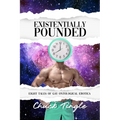 Existentially Pounded: Eight Tales Of Gay Ontological Erotica