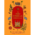 A Very Indian Christmas: The Greatest Indian Holiday Stories of All Time