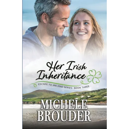 Her Irish Inheritance (Escape to Ireland, Book 3)