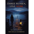 Three Women, One Alibi