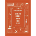 Someone Should Know This Story: Selected Stories