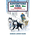 Adventure USA - ALASKA! Danger on the Mushing Trail