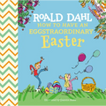 Roald Dahl: How to Have an Eggstraordinary Easter