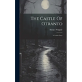 The Castle Of Otranto: A Gothic Story