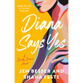 Diana Says Yes: A Dirty Diana Novel