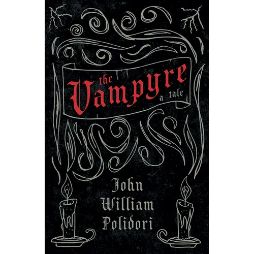 Vampyre - A Tale (Fantasy and Horror Classics)