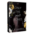 Only the Small Bones: Forbidden Slow Burn Romance