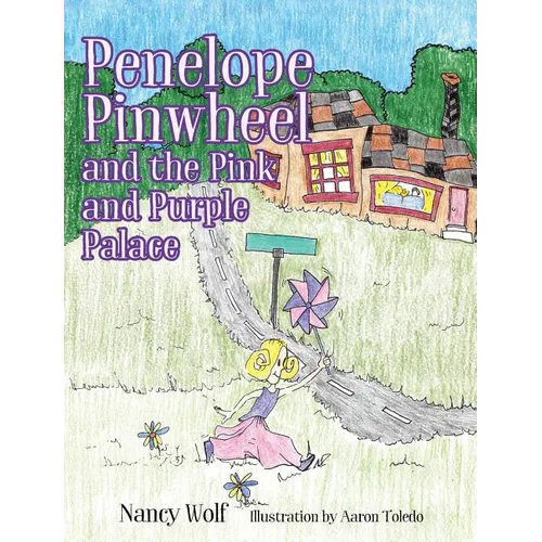 Penelope Pinwheel and the Pink and Purple Palace