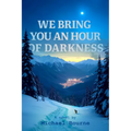 We Bring You an Hour of Darkness