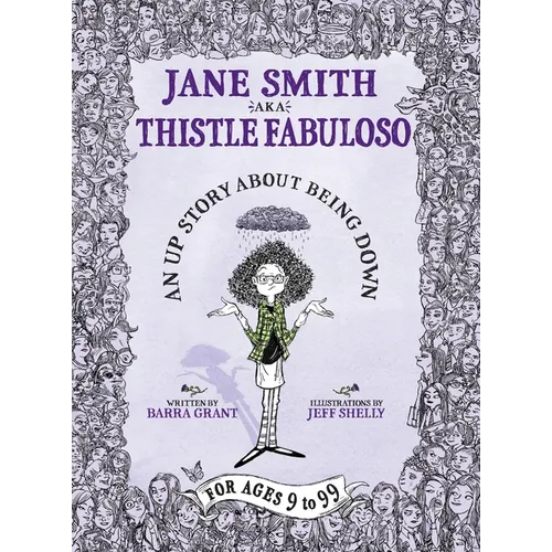 Jane Smith aka Thistle Fabuloso: An Up Story About Being Down