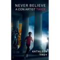 Never Believe a Con Artist Twice