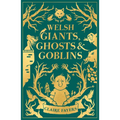 Welsh Giants, Ghosts and Goblins