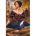 The Blood of the Baroness: Micaëla de Pontalba - Shot, Betrayed, and Unbreakable